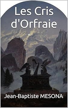 Les Cris d'Orfraie, recueil de poésie romantique par Jean-Baptiste MESONA